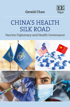 Hardcover China's Health Silk Road: Vaccine Diplomacy and Health Governance Book