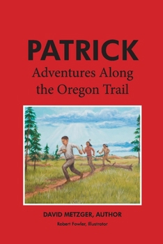 Paperback Patrick: Adventures Along the Oregon Trail: Volume 2 Book