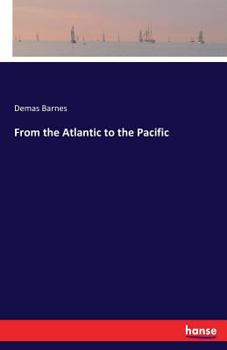 From the Atlantic to the Pacific, Overland