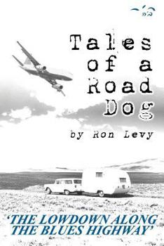 Paperback Tales of a Road Dog: The Lowdown Along the Blues Highway Book