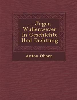 Jürgen Wullenwever in Geschichte und Dichtung