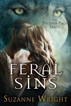 Feral Sins - Book #1 of the Phoenix Pack