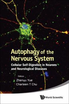 Hardcover Autophagy of the Nervous System: Cellular Self-Digestion in Neurons and Neurological Diseases Book