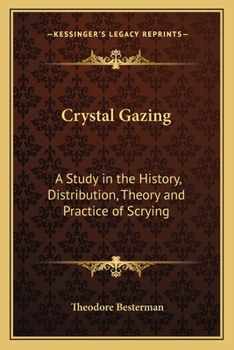 Paperback Crystal Gazing: A Study in the History, Distribution, Theory and Practice of Scrying Book