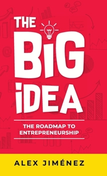 Hardcover The Big Idea: The Roadmap to Entrepreneurship Book