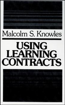 Hardcover Using Learning Contracts: Practical Approaches to Individualizing and Structuring Learning Book