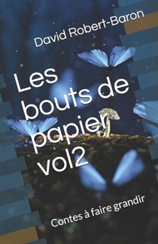 Paperback Les bouts de papier vol2: Contes à faire grandir [French] Book