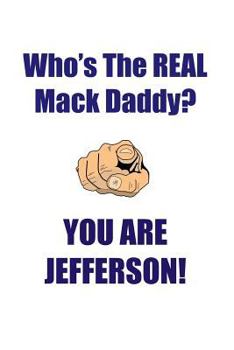 Paperback JEFFERSON IS THE REAL MACK DADDY AFFIRMATIONS WORKBOOK Positive Affirmations Workbook Includes: Mentoring Questions, Guidance, Supporting You Book