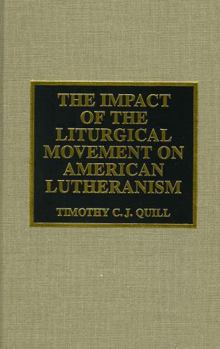 Paperback The Impact of the Liturgical Movement on American Lutheranism Book