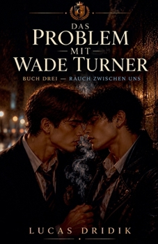 Paperback Das Problem mit Wade Turner: Rauch zwischen uns (German Edition) [German] Book