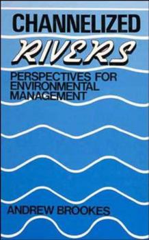 Hardcover Channelized Rivers: Perspectives for Environmental Management Book
