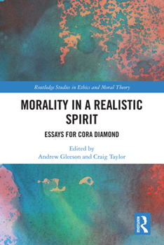 Hardcover Morality in a Realistic Spirit: Essays for Cora Diamond Book