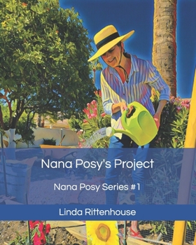 Paperback Nana Posy's Project: Nana Posy Series #1 Book