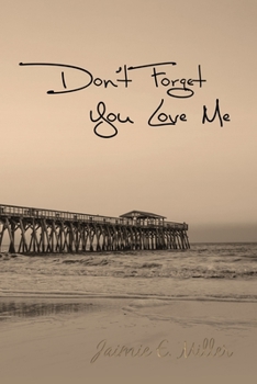 Paperback Don't Forget You Love Me Book