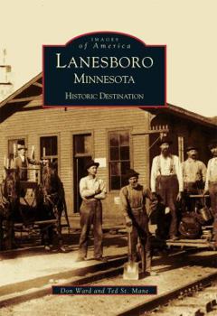 Lanesboro, Minnesota: Historic Destination - Book  of the Images of America: Minnesota