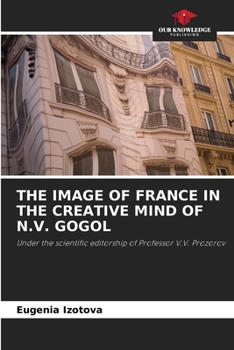 Paperback The Image of France in the Creative Mind of N.V. Gogol Book