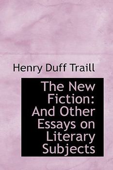 The New Fiction : And Other Essays on Literary Subjects