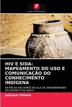 Paperback HIV E Sida: Mapeamento Do USO E Comunicação Do Conhecimento Indígena [Portuguese] Book