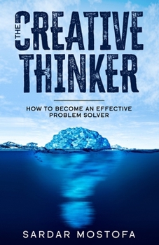 Paperback The Creative Thinker: How to Become an Effective Problem Solver Book