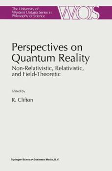 Paperback Perspectives on Quantum Reality: Non-Relativistic, Relativistic, and Field-Theoretic Book