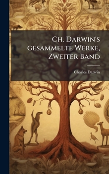 Ch. Darwin's Gesammelte Werke, Zweiter Band