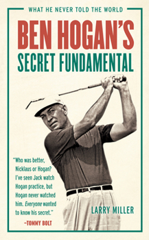 Paperback Ben Hogan's Secret Fundamental: What He Never Told the World Book