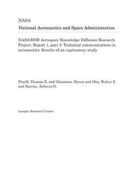 Nasa/Dod Aerospace Knowledge Diffusion Research Project. Report 1, Part 2: Technical Communications in Aeronautics: Results of an Exploratory Study