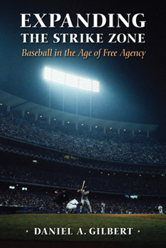 Paperback Expanding the Strike Zone: Baseball in the Age of Free Agency Book
