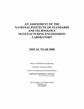 An Assessment of the National Institute of Standards and Technology Manufacturing Engineering Laboratory: Fiscal Year 2008