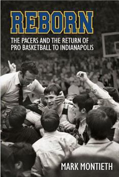 Hardcover Reborn: The Pacers and the Return of Pro Basketball to Indianapolis Book