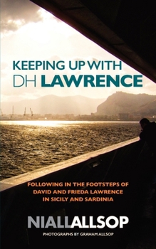 Keeping up with the Lawrences: Sicily, Sea and Sardinia revisited