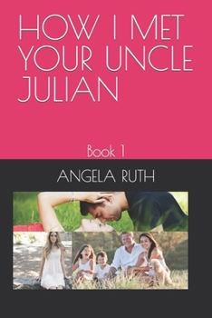 Paperback How I Met Your Uncle Julian: Book 1 Book