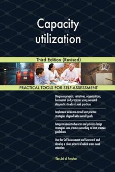 Capacity Utilization: Third Edition (Revised)