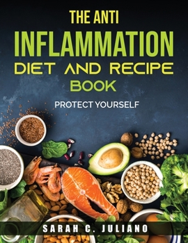 Paperback The Anti-Inflammation Diet and Recipe Book: Protect Yourself Book
