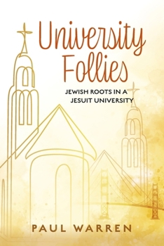 Paperback University Follies: Jewish Roots in a Jesuit University Book
