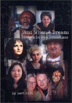 And When I Dream: Faces in San Francisco