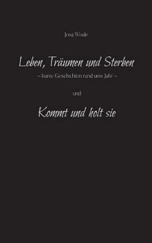 Paperback Leben, Träumen und Sterben: Kurze Geschichten rund ums Jahr [German] Book