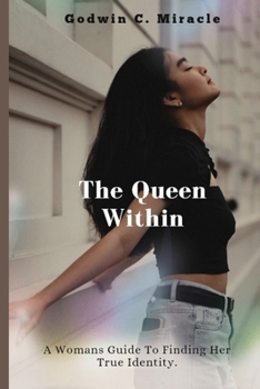 Paperback The Queen Within: [ A Woman's Guide to Finding Her True Identity] Book