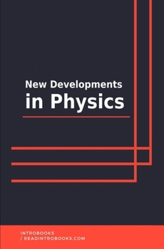 New Developments in Physics