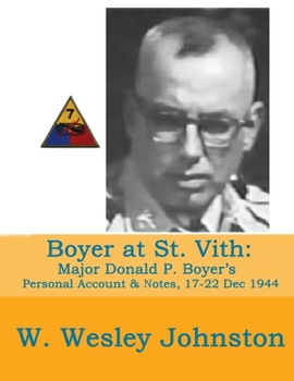 Paperback Boyer at St. Vith: Major Donald P. Boyer's Personal Account & Notes, 17-22 December 1944 Book