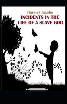 Paperback incidents in the life of a slave girl: (illustrated edition) Book