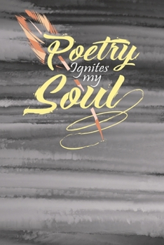 Paperback Poetry Ignites the Soul: Creative writing journal - Perfect for poetry collections, writing songs, or as a composition book. - 120 Pages Book