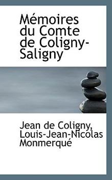 M?moires du Comte de Coligny-Saligny