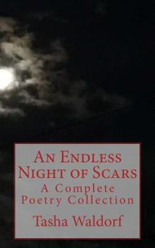 Paperback An Endless Night of Scars: A Complete Poetry Collection Book