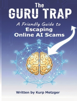 The Guru Trap: A Friendly Guide to Escaping Online AI Scams