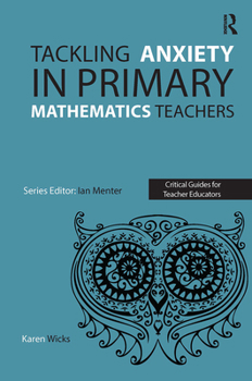 Paperback Tackling Anxiety in Primary Mathematics Teachers Book