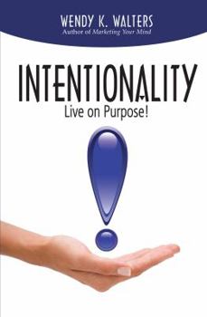 Paperback Intentionality: Live on Purpose! Book