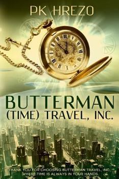 Butterman (Time) Travel, Inc. - Book #1 of the Butterman Travel series