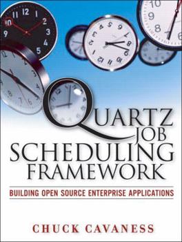 Paperback Quartz Job Scheduling Framework: Building Open Source Enterprise Applications Book