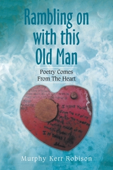 Paperback Rambling on with This Old Man: Poetry Comes from the Heart Book